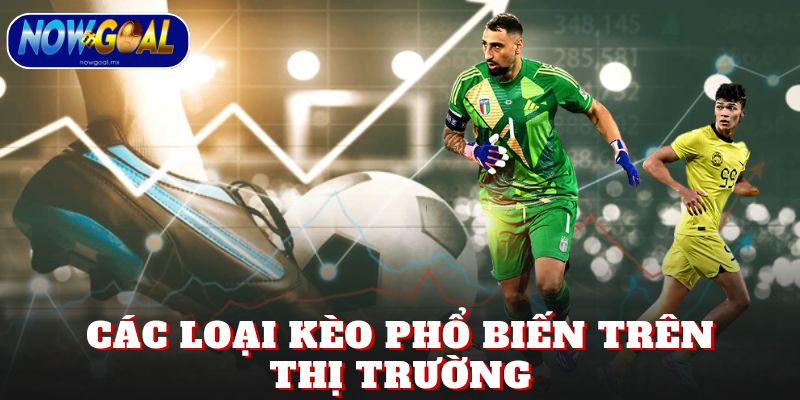 Các loại kèo phổ biến trên thị trường