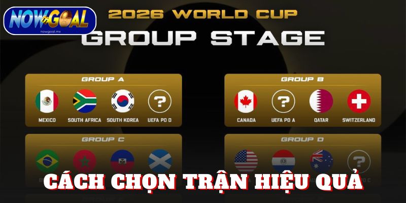 Cách chọn trận hiệu quả